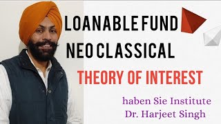 Loanable Fund Theory of Interest haben Sie Institute  Dr Harjeet Singh [upl. by Libna144]