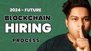 Blockchain Hiring Process How to Get Hired in 2024 – Essential Skills amp Tips [upl. by Ynotna]