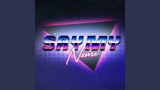 Say My Name [upl. by Blane]