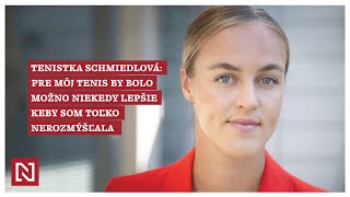 Anna Karolína Schmiedlová Pre môj tenis by bolo možno niekedy lepšie keby som toľko nerozmýšľala [upl. by Brooks888]