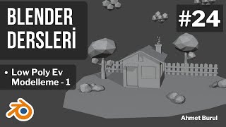 Blender Dersleri  Low Poly Ev Modelleme  100 Derste Blender 3D 24 [upl. by Parthena413]