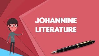 What is Johannine literature Explain Johannine literature Define Johannine literature [upl. by Nwahsir670]