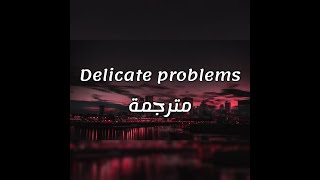 Carolanne busuttil  delicate problems مترجمة [upl. by Aenahs]