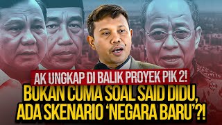 🔴LIVE AK UNGKAP DI BALIK PROYEK PIK 2 BUKAN CUMA SOAL SAID DIDU ADA SKENARIO NEGARA BARU [upl. by Anelis644]