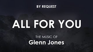 All For You  Glenn Jones [upl. by Ised]