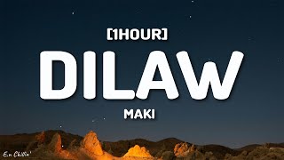 Maki  Dilaw Lyrics 1HOUR [upl. by Bonaparte711]