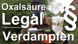 Oxalsäure legal verdampfen Warum die Sublimation von OS nicht illegal ist  Winterbehandlung [upl. by Ayotel]