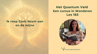 Les 183 Een Cursus in Wonderen en het Quantumveld [upl. by Buerger50]