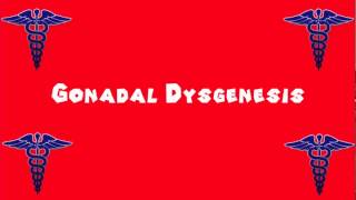 Pronounce Medical Words ― Gonadal Dysgenesis [upl. by Chaunce]