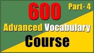 600 Advanced English Vocabulary Course with SYNONYMS  Part4 [upl. by Marjy634]