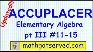 Accuplacer elementary algebra problems 11 to 15 updated mathgotserved college board [upl. by Shaefer]