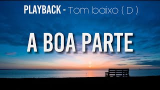 A Boa Parte  Playback  Tom Baixo  D   Fhop Music [upl. by Scully211]