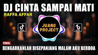 DJ CINTA SAMPAI MATI REMIX  DENGARKANLAH DI SEPANJANG MALAM AKU BERDOA FULL BASS VIRAL 2022 [upl. by Ijat]