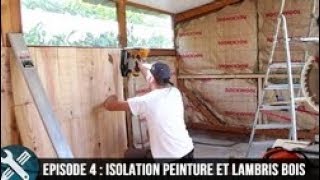 Bricolage Vlogs  Agrandissement atelier  Episode 4 peinture isolation et lambris intérieur [upl. by Aeli]