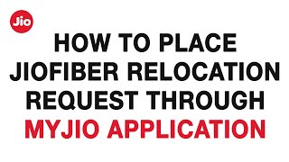 How to Place JioFiber Relocation Request Through MyJio Application [upl. by Lavicrep]