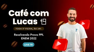 ENEM PPL 2022 MEU PRIMEIRO CONTATO  CAFÉ COM LUCAS 70 [upl. by Noremac]