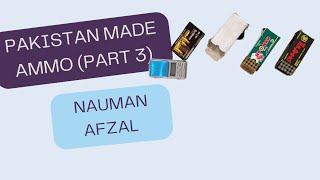 Pakistan made ammo Part 3 [upl. by Nnylecyoj294]