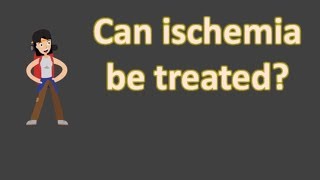 Can ischemia be treated   BEST Health FAQS [upl. by Elletnwahs]