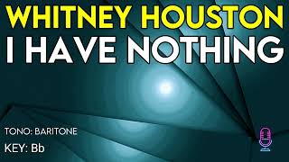 Whitney Houston  I Have Nothing  Karaoke Instrumental  Baritone [upl. by Brause]