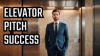 Mastering the Elevator Pitch Steps amp Tips [upl. by Cartan345]