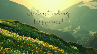 Understanding Happiness [upl. by Amehr]