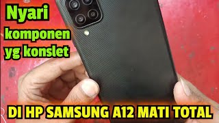 HP SAMSUNG A12 MATI TOTAL KONSLET KECIL [upl. by Stortz]