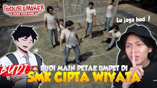 BUDI MENCOBA MAIN PETAK UMPET DI SMK CIPTA WIYATA NGAKAKK  Troublemaker Minigames  Part 1 [upl. by Anna-Diane]