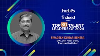 Forbes India and Indeed Present Top 30 Talent Leaders of 2024  Swadesh Kumar Behra [upl. by Darraj687]