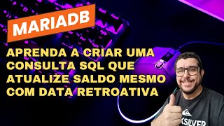 Como criar uma consulta SQL com atualização de SALDO [upl. by Cornie]