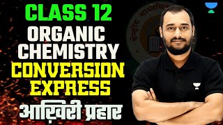 🔴 Organic Chemistry 🔥 Conversion Express 🔥😨 Class 12 Chemistry  Boards 2024  Akash Sir [upl. by Enyrhtac]