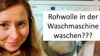 Wie wasche ich Schafwolle ROHWOLLE in der WASCHMASCHINE waschen [upl. by Radbourne]