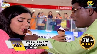 Ep 1927  Iyer Aur Babita Ka Divorce  Taarak Mehta Ka Ooltah Chashmah  Full Episode  तारक मेहता [upl. by Durante]