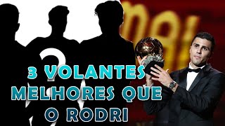 3 VOLANTES BEM MELHORES QUE O RODRI E QUE TIVERAM MENOS RELEVANCIA [upl. by Arikal301]