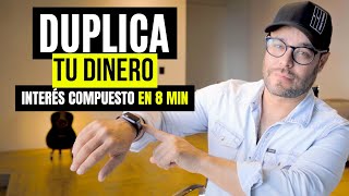 Aprende a Invertir con Interés Compuesto en 8 Minutos y Duplica tus Ganancias [upl. by Otsugua]