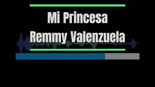 Karaoke  Mi Princesa ‐ Remmy Valenzuela [upl. by Orsa68]