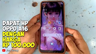 Cuan Dapat Hp Oppo A16 Dengan Harga Rp 100000 [upl. by Fidelio37]