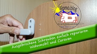 So repariert man ausgebrochene Schrauben im Wohnwagen und Wohnmobil [upl. by Ebba]