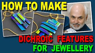 Making Fused Glass Dichroic Features for Jewellery A Dichroic Glass Tutorial [upl. by Mayram]