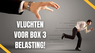 Box 3 VERHOGING waarom VERMOGEN zal VLUCHTEN uit Nederland [upl. by Suoirred165]