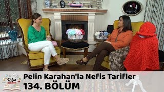 Pelin Karahanla Nefis Tarifler 134 Bölüm  22 Mart 2018 [upl. by Haddad272]