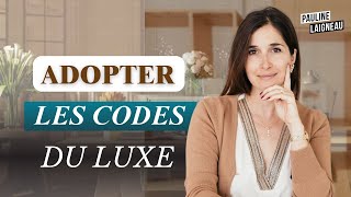 Comment adopter les codes du luxe   Pauline Laigneau [upl. by Neiluj617]