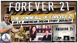 The Downfall of Forever 21 An LA American Dream Story Derailed [upl. by Fira]