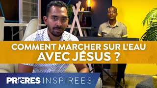 Comment marcher sur leau avec Jésus   Prières inspirées  Mikaël Doppia [upl. by Marrin]