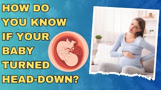 Is your Baby Head Down  Symptoms of Babys Head Down Position  Signs Your Baby Has Dropped [upl. by Yggep151]