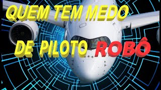 QUEM TEM MEDO DE PILOTO ROBÔ [upl. by Juli]