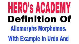 Definition Of Allomorphs Morphemes With Example In Urdu And English  HEROs ACADEMY [upl. by Enois]