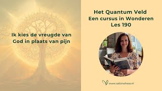 Les 190 Een Cursus in Wonderen en het Quantumveld [upl. by Taima]