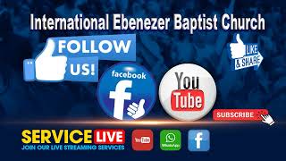 INTERNATIONAL EBENEZER BAPTIST CHURCH [upl. by Lib]