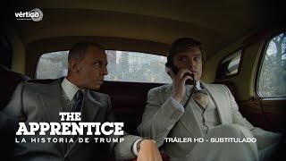 THE APPRENTICE LA HISTORIA DE TRUMP  Tráiler Versión Original Subtitulada  HD [upl. by Charissa]