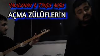 Açma Zülüflerin  Yavuzhan amp Tanju Aksu Neşet Ertaş [upl. by Notlih]